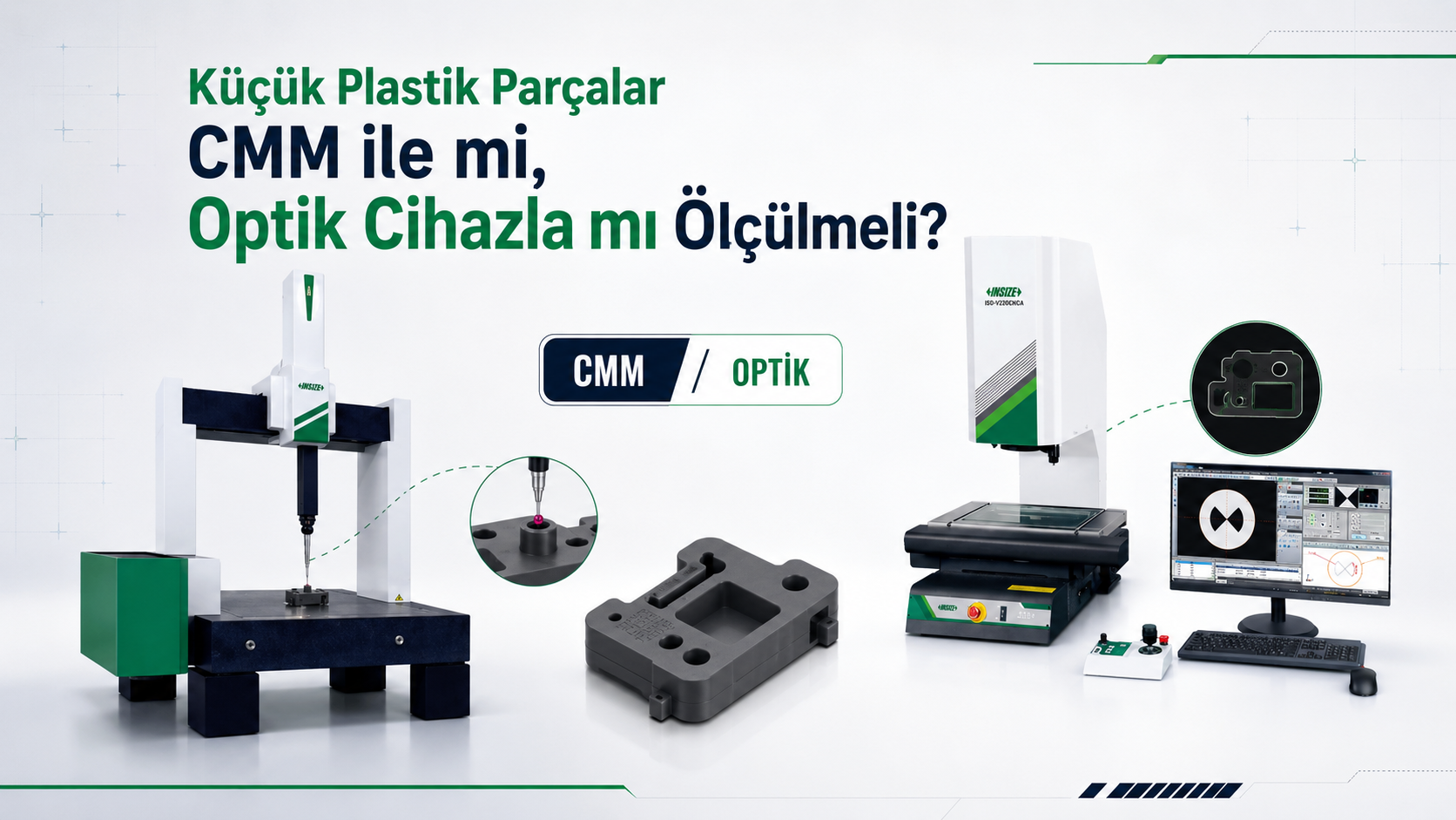 Küçük Plastik Parçalar CMM ile mi Optik Cihazla mı Ölçülmeli